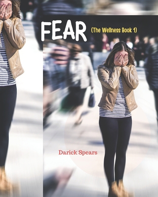Fear: The Wellness Book 1 1954133006 Book Cover