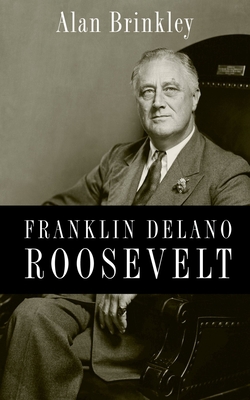 Franklin Delano Roosevelt 0199732027 Book Cover