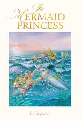 The Mermaid Princess: Lenticular Edition 0648555755 Book Cover