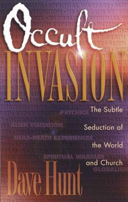 Occult Invasion : The Subtle Seduction of the W... 1565072693 Book Cover