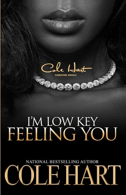 I'm Low Key Feeling You B0BJHFYFL4 Book Cover