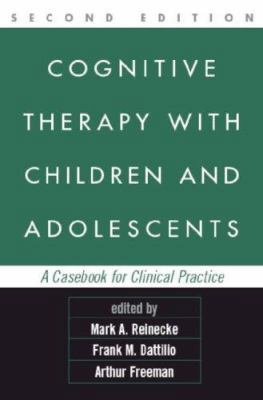 Cognitive Therapy with Children and Adolescents... 1593853785 Book Cover