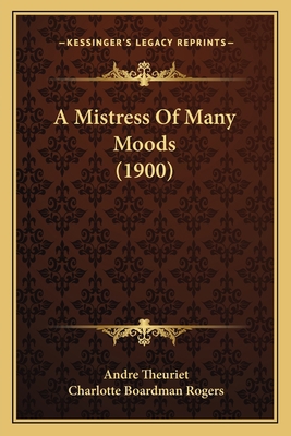 A Mistress Of Many Moods (1900) 1166438597 Book Cover