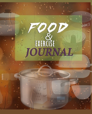 Food and Exercise Journal for Healthy Living - ... 1801332584 Book Cover