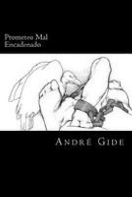 Prometeo Mal Encadenado (Spanish Edition) [Spanish] 1544724950 Book Cover