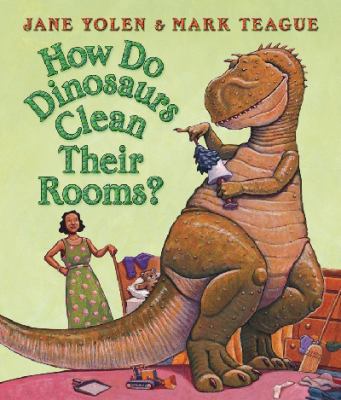 How Do Dinosaurs Clean Their Rooms?. Jane Yolen... 0007251173 Book Cover