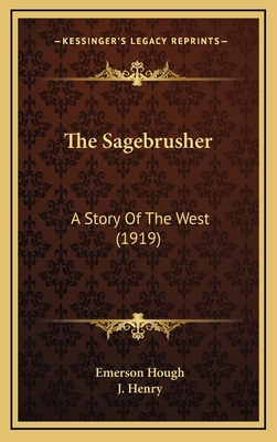 The Sagebrusher: A Story Of The West (1919) 1164357654 Book Cover