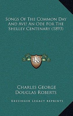 Songs Of The Common Day And Ave! An Ode For The... 1165824973 Book Cover