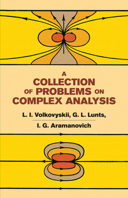 A Collection of Problems on Complex Analysis 0486669130 Book Cover