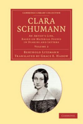 Clara Schumann: Volume 2: An Artist's Life, Bas... 1108064167 Book Cover