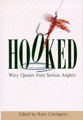 Hooked: Witty Quotes from Serious Anglers 0836251970 Book Cover