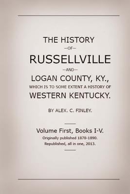 The History of Russellville and Logan County, K... 149471597X Book Cover