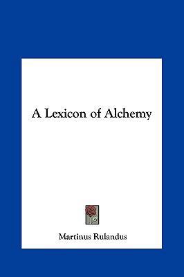A Lexicon of Alchemy 1161350209 Book Cover