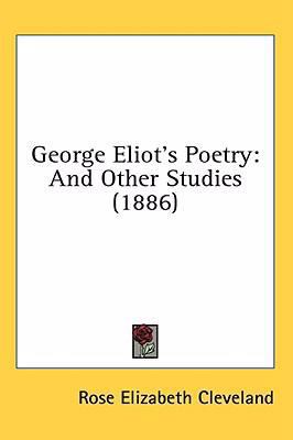 George Eliot's Poetry: And Other Studies (1886) 0548975841 Book Cover
