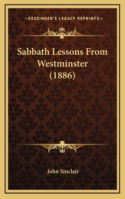 Sabbath Lessons From Westminster (1886) 1167087542 Book Cover