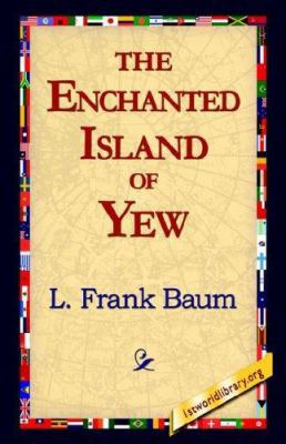 The Enchanted Island of Yew 1421814803 Book Cover