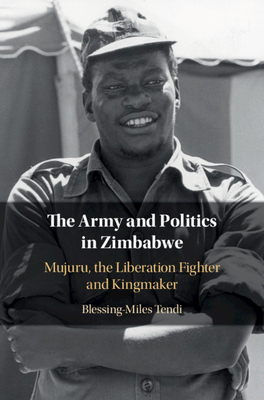 The Army and Politics in Zimbabwe 1108460720 Book Cover