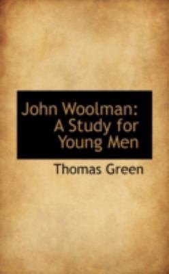 John Woolman: A Study for Young Men 0559185642 Book Cover