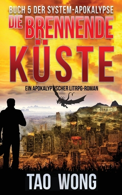 Die brennende Küste: Ein Apokalyptischer LitRPG... [German] 1989994954 Book Cover
