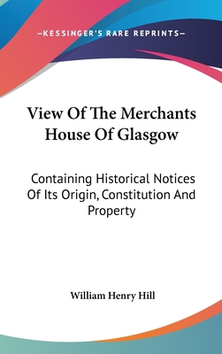 View Of The Merchants House Of Glasgow: Contain... 0548251215 Book Cover