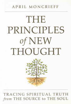 The Principles of New Thought: Tracing Spiritua... 0875168736 Book Cover