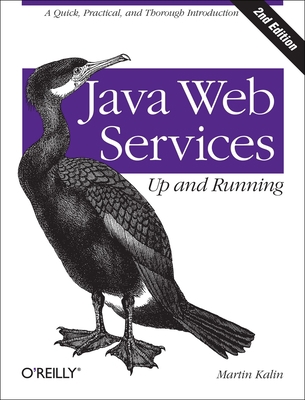 Java Web Services: Up and Running: A Quick, Pra... 1449365116 Book Cover