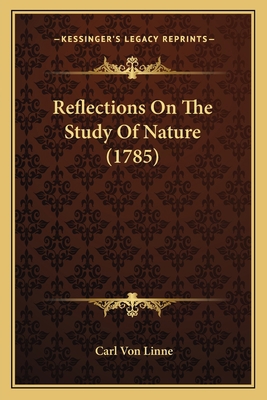 Reflections On The Study Of Nature (1785) 1166919862 Book Cover
