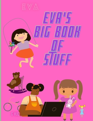 Eva's Big Book of Stuff B08ZBPK2QW Book Cover