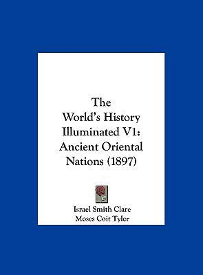 The World's History Illuminated V1: Ancient Ori... 1162261773 Book Cover