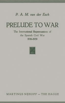 Prelude to War: The International Repercussions... 9401502927 Book Cover