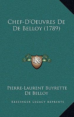 Chef-D'Oeuvres De De Belloy (1789) [French] 1166654214 Book Cover