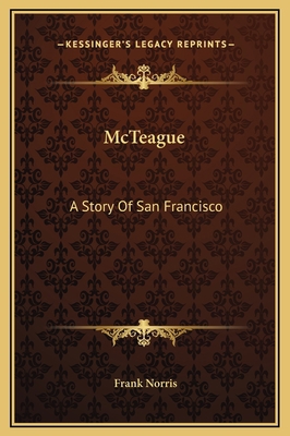 McTeague: A Story Of San Francisco 1169318053 Book Cover