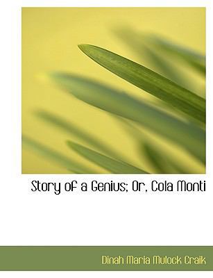 Story of a Genius; Or, Cola Monti [Large Print] 0554739011 Book Cover