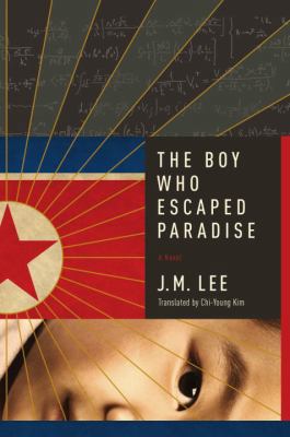 The Boy Who Escaped Paradise: A Novel B01E9EHWO4 Book Cover