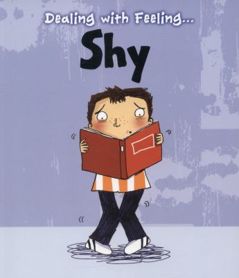 Shy (Dealing with Feeling) 1406250546 Book Cover