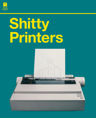 Shitty Printers 1944515569 Book Cover