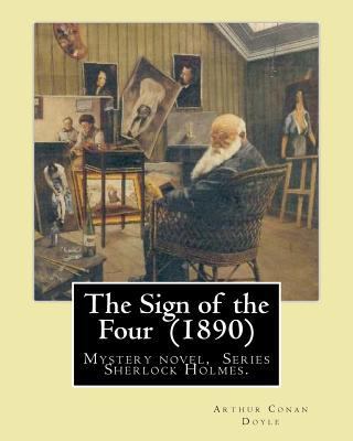 The Sign of the Four (1890) By: Arthur Conan Do... 1544100221 Book Cover