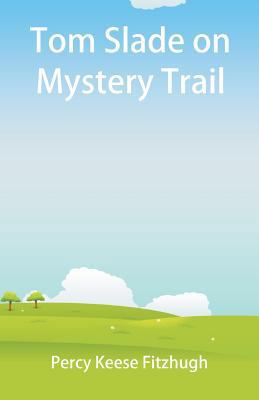 Tom Slade on Mystery Trail 935297610X Book Cover