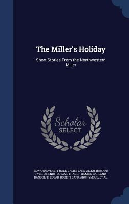 The Miller's Holiday: Short Stories From the No... 1296690881 Book Cover