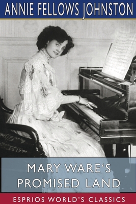 Mary Ware's Promised Land (Esprios Classics): I... 1715760018 Book Cover