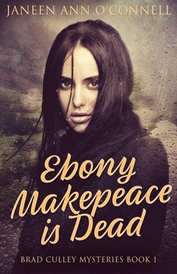 Ebony Makepeace is Dead 4824142032 Book Cover