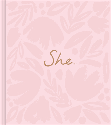 She...: A Women's Empowerment Gift Book 197014775X Book Cover