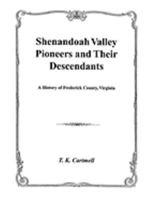 Shenandoah Valley Pioneers and Their Descendants 0806345438 Book Cover