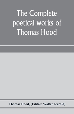 The complete poetical works of Thomas Hood 9353976049 Book Cover