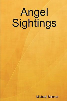 Angel Sightings 0557034884 Book Cover