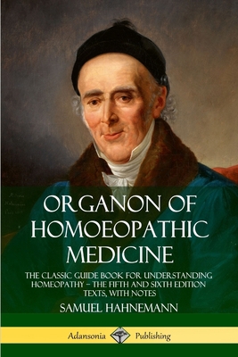 Organon of Homoeopathic Medicine: The Classic G... 0359739121 Book Cover