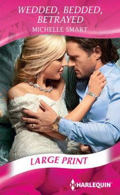 Wedded, Bedded, Betrayed [Large Print] 0263262456 Book Cover