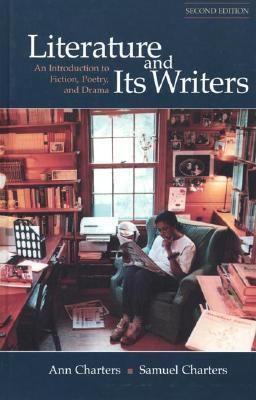 Literature and Its Writers: An Introduction to ... 0312209797 Book Cover