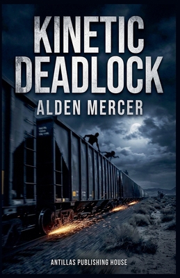 Kinetic Deadlock B0GQ9GLQTY Book Cover