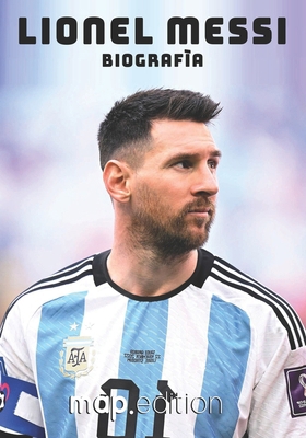 Lionel Messi Biografìa [Spanish] B0DZ683CRL Book Cover